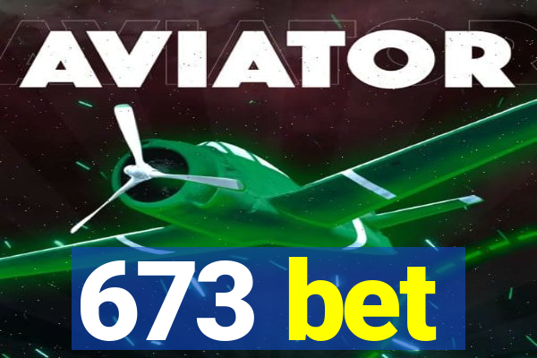 673 bet